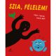 Pozsony Pagony - Szia, Félelem!