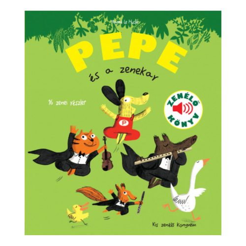 Magali Le Huche - Pepe és a zenekar - Kis zenélő könyveim