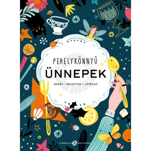 Cerkabella - Pehelykönnyű ünnepek - Mesék, receptek, játékok