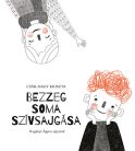 Pozsonyi Pagony - Bezzeg Soma szívsajgása