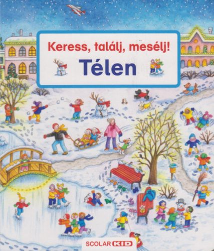 Scolar kiadó - Keress, találj, mesélj! Télen 