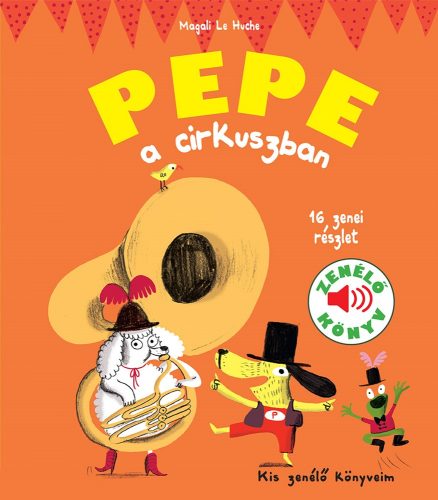 Pepe a cirkuszban - Zenélő könyv - Kis zenélő könyveim