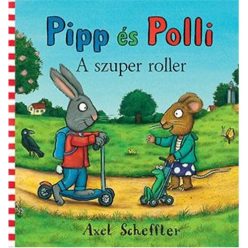   Pozsonyi Pagony - Pipp és Polli - A szuper roller - Keménytáblás lapozó