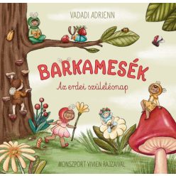 Pozsonyi Pagony - Barkamesék - Az erdei szülinap