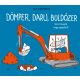 Pozsonyi Pagony - Dömper, daru, buldózer