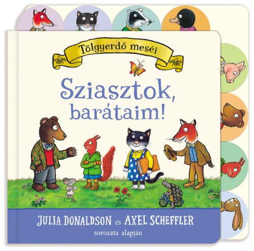 Julia Donaldson - Sziasztok, barátaim!