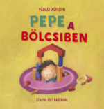 Pozsonyi Pagony – Pepe a bölcsiben
