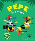 magali_le_huche_pepe_es_a_reggae_kis_zenelo_konyveim